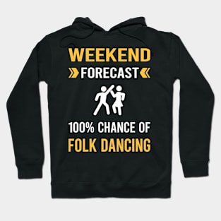 Weekend Forecast Folk Dancing Dance Dancer Hoodie